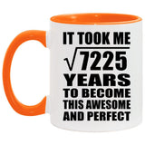 85th Birthday Took Square Root of 7225 Years To Awesome - 11oz Accent Mug Orange