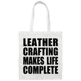 Leather Crafting Makes Life Complete - Tote Bag White