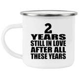 2nd Anniversary 2 Years Still In Love After These Years - 12oz Camping Mug