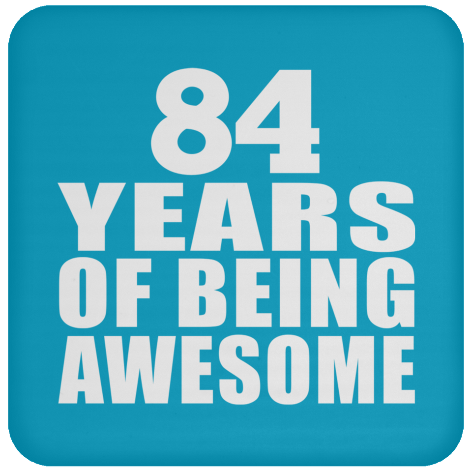 84th Birthday 84 Years Of Being Awesome - Drink Coaster