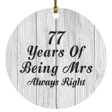 77th Anniversary 77 Years Of Being Mrs Always Right - Circle Ornament F
