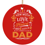 How Much Love Could Hold Until Called Me Dad - Circle Ornament