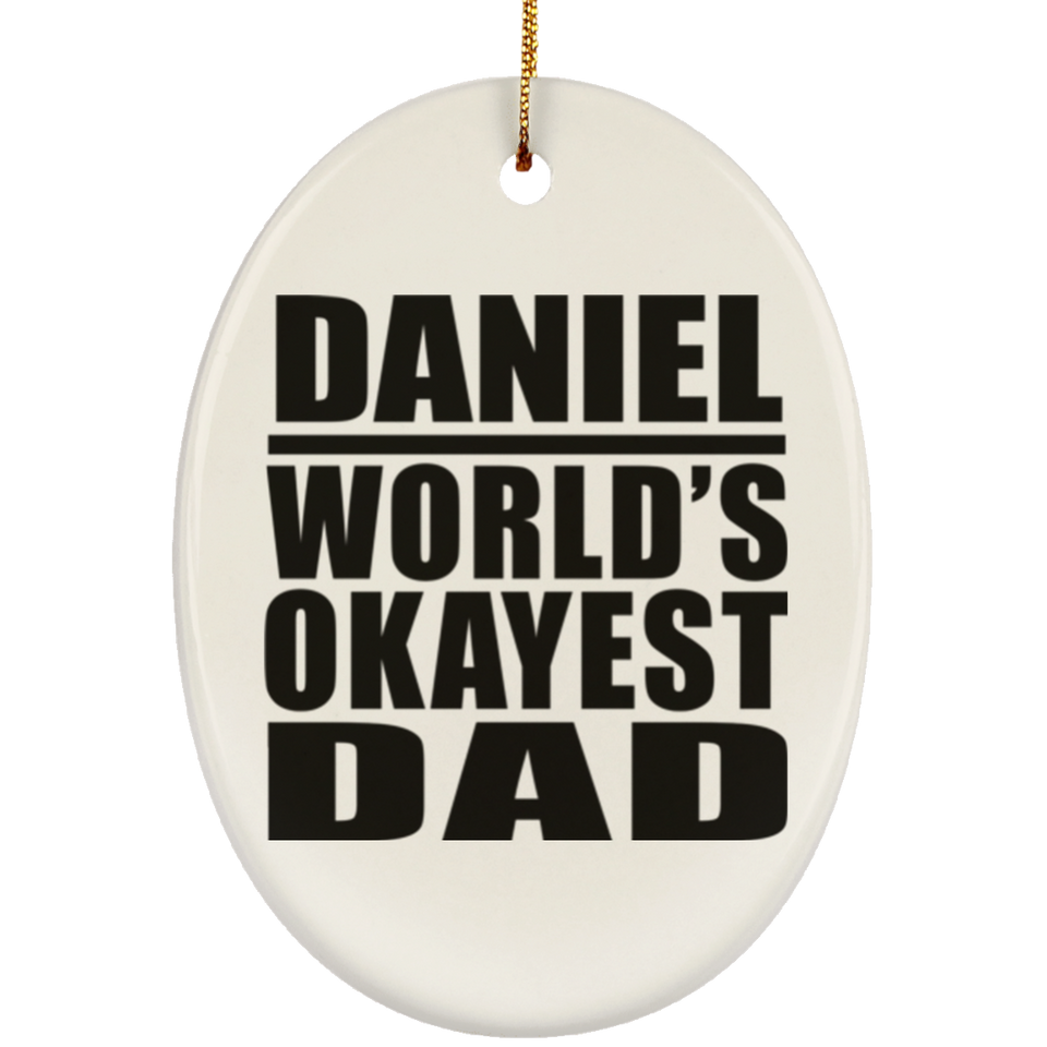Daniel World's Okayest Dad - Oval Ornament