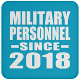 Military Personnel Since 2018 - Drink Coaster