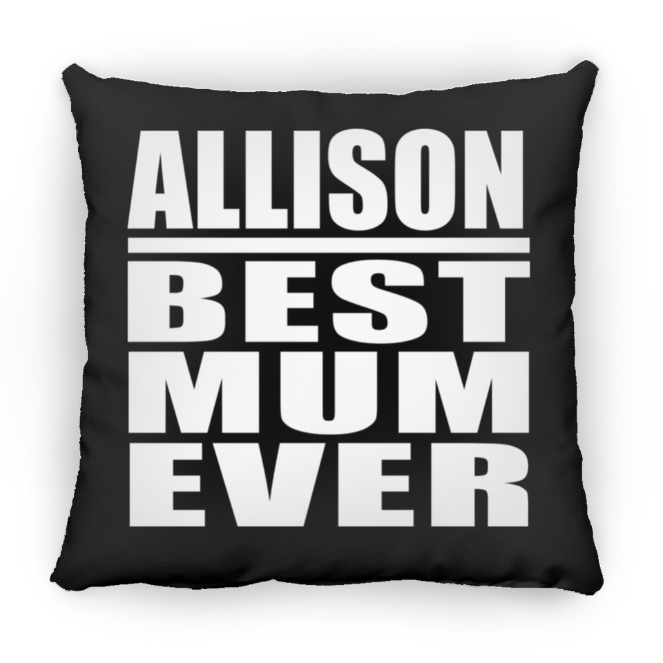 Allison Best Mum Ever - Throw Pillow Black