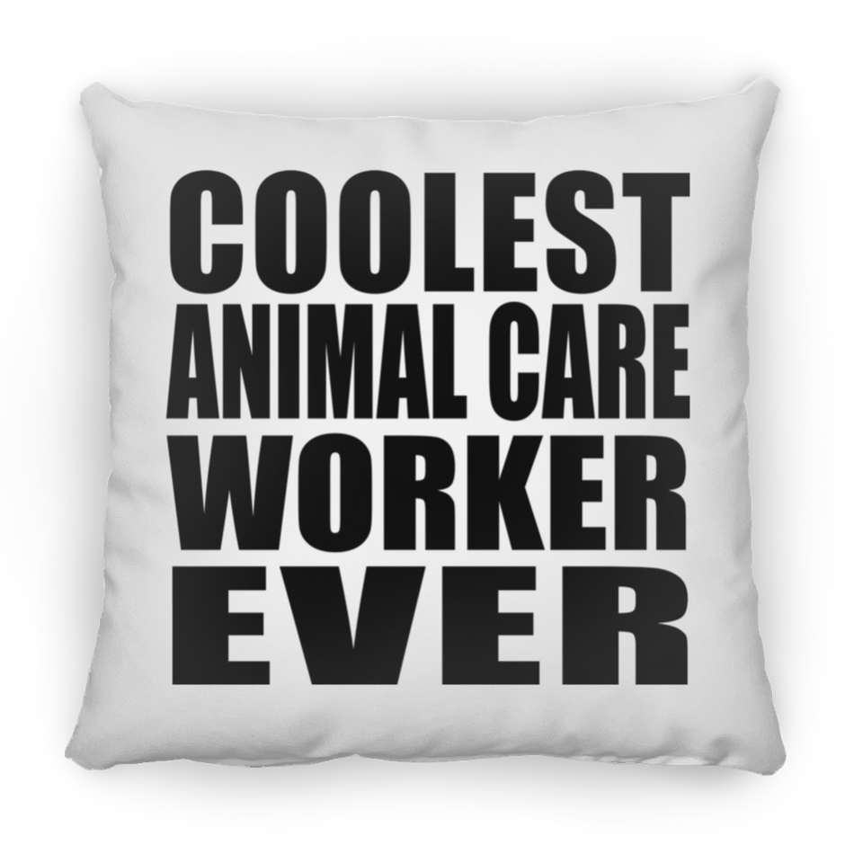 Coolest Animal Care Worker Ever - Throw Pillow