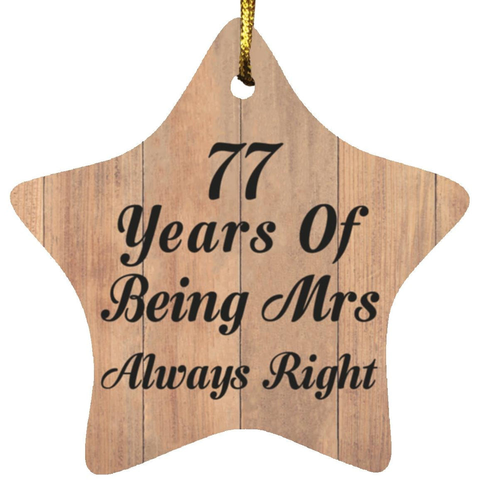 77th Anniversary 77 Years Of Being Mrs Always Right - Star Ornament C