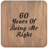 60th Anniversary 60 Years Of Being Mr Right - Drink Coaster C