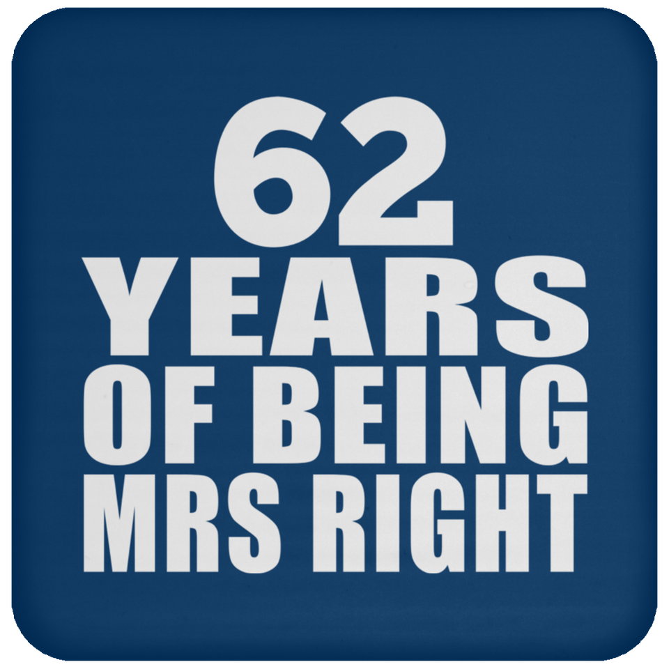 62nd Anniversary 62 Years Of Being Mrs Right - Drink Coaster