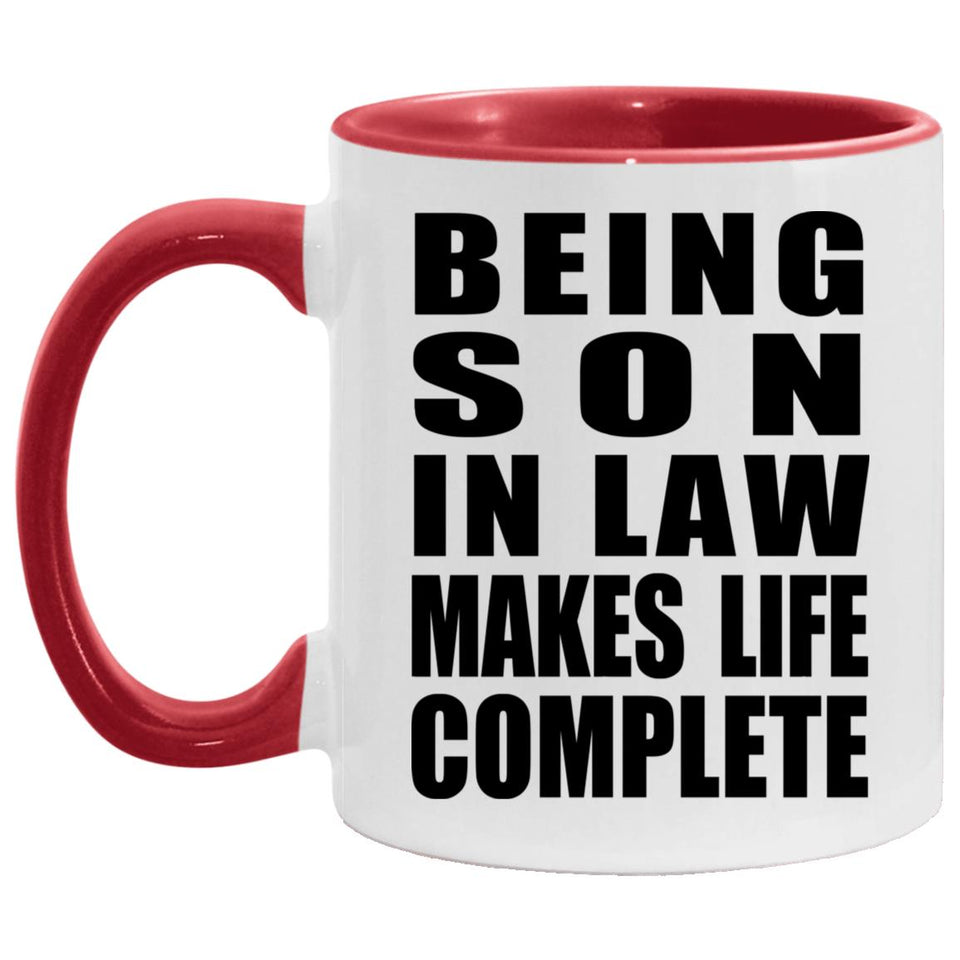Being Son In Law Makes Life Complete - 11oz Accent Mug Red