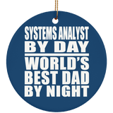 Systems Analyst By Day World's Best Dad By Night - Circle Ornament