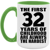 32nd Birthday First 32 Years of Childhood Are The Hardest - 15oz Accent Mug Green