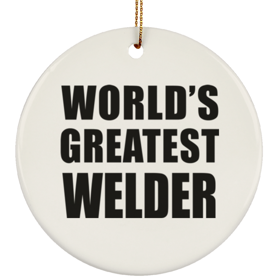 World's Greatest Welder - Circle Ornament