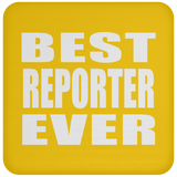 Best Reporter Ever - Drink Coaster