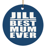 Jill Best Mum Ever - Circle Ornament