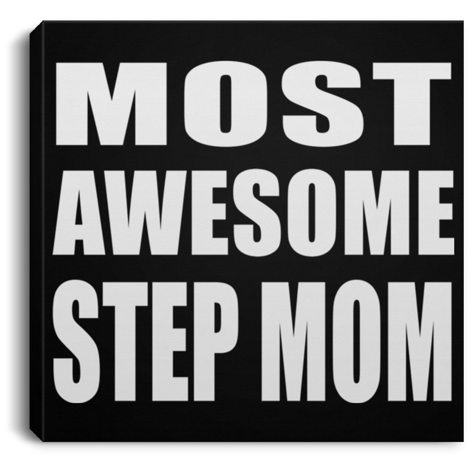 Most Awesome Step Mom - Canvas Square
