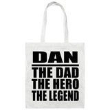 Dan The Dad The Hero The Legend - Tote Bag White