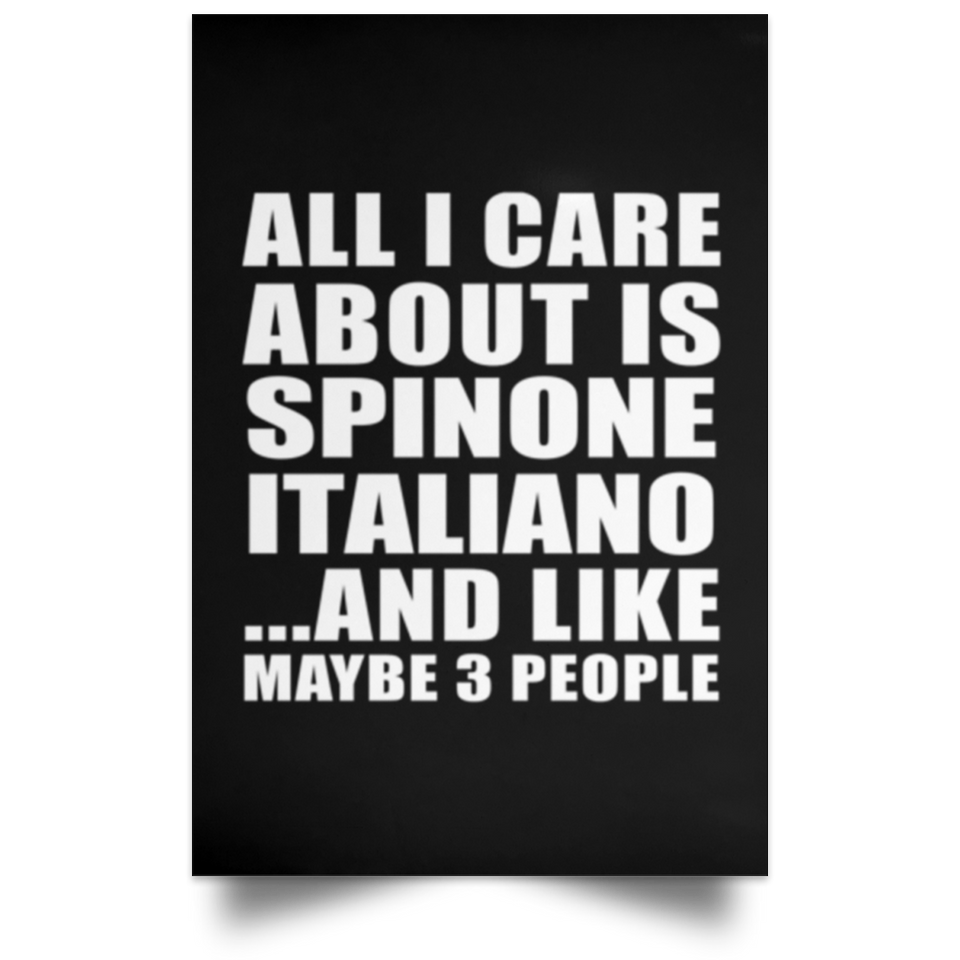 All I Care About Is Spinone Italiano - Poster Portrait
