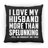 I Love My Husband More Than Spelunking - Throw Pillow Black