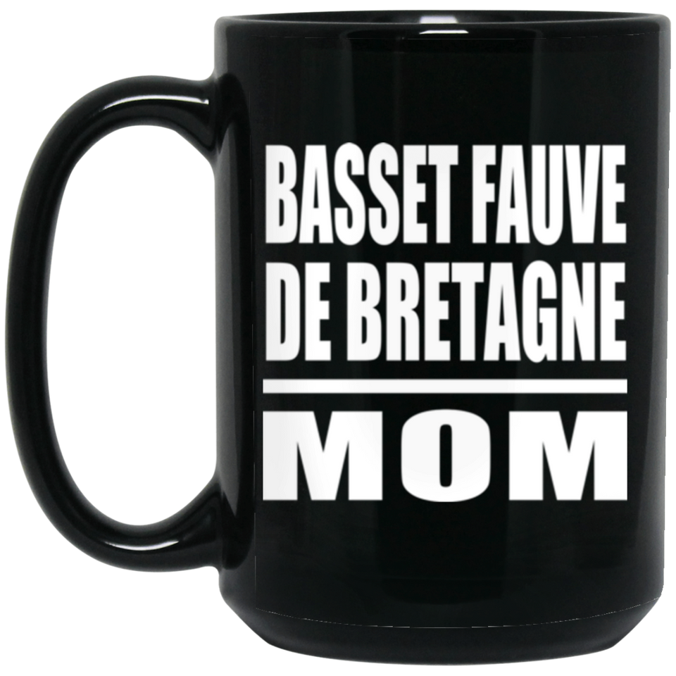 Basset Fauve De Bretagne Mom - 15oz Coffee Mug Black