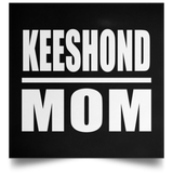Keeshond Mom - Poster Square