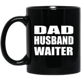 Dad Husband Waiter - 11oz Coffee Mug Black