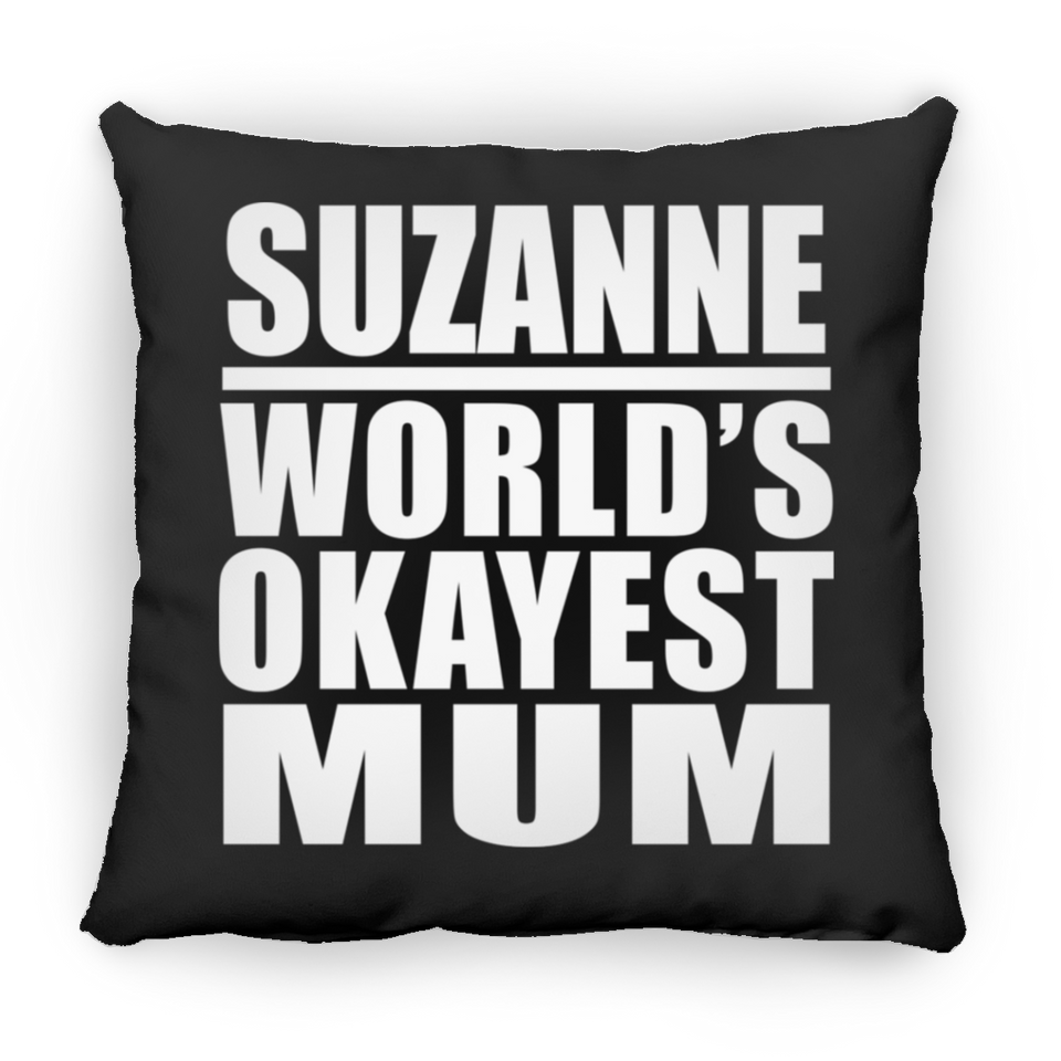 Suzanne World's Okayest Mum - Throw Pillow Black