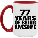 77th Birthday 77 Years Of Being Awesome - 15oz Accent Mug Red