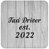 Taxi Driver Established Est. 2022 - Drink Coaster F