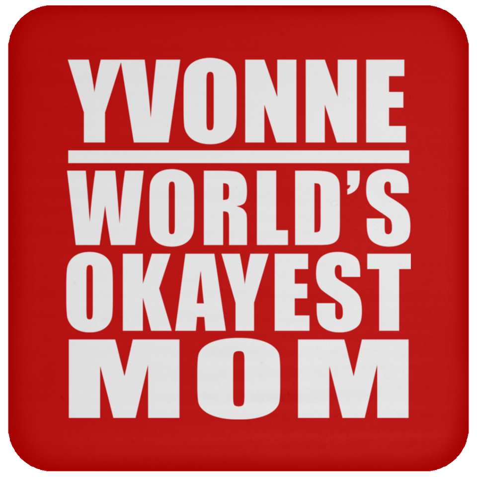 Yvonne World's Okayest Mom - Drink Coaster