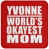 Yvonne World's Okayest Mom - Drink Coaster