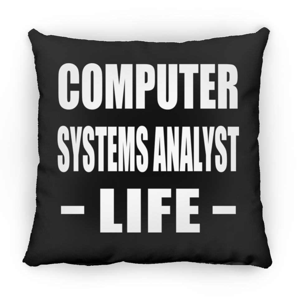 Computer Systems Analyst Life - Throw Pillow Black