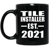 Tile Installer Established EST. 2021 - 11oz Coffee Mug Black