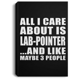 All I Care About Is Lab-Pointer - Canvas Portrait
