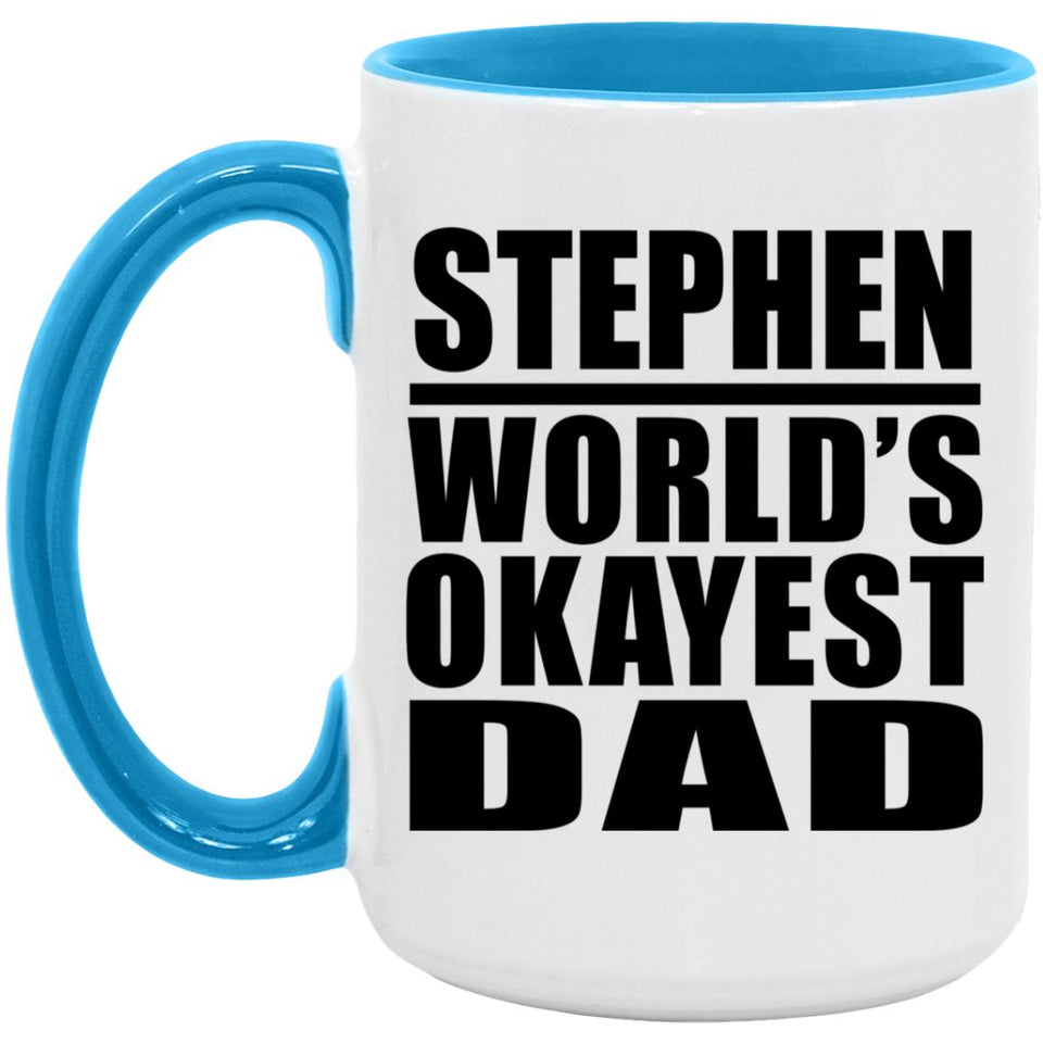 Stephen World's Okayest Dad - 15oz Accent Mug Blue