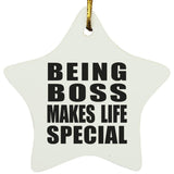 Being Boss Makes Life Special - Star Ornament