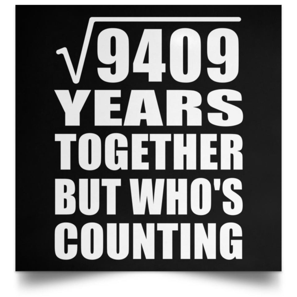 97th Anniversary Square Root of 9409 Years Who's Counting - Poster Square
