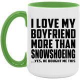 I Love My Boyfriend More Than Snowshoeing - 15oz Accent Mug Green