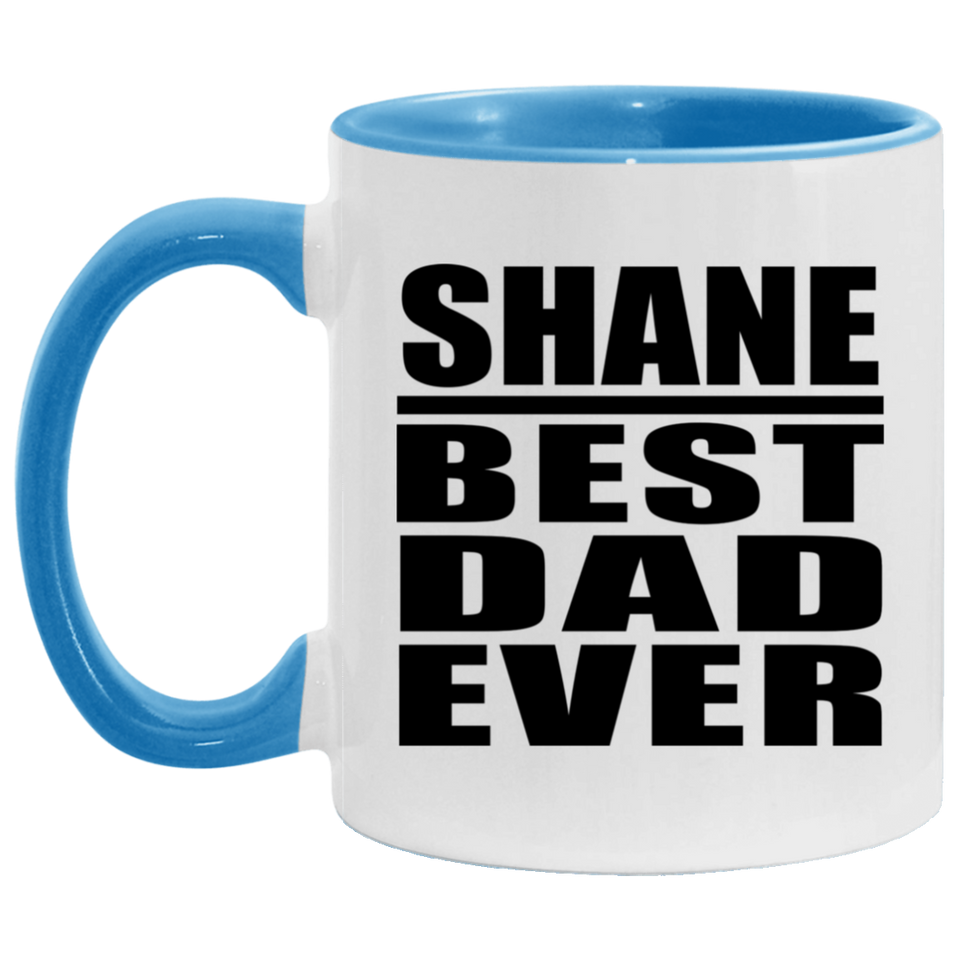 Shane Best Dad Ever - 11oz Accent Mug Blue