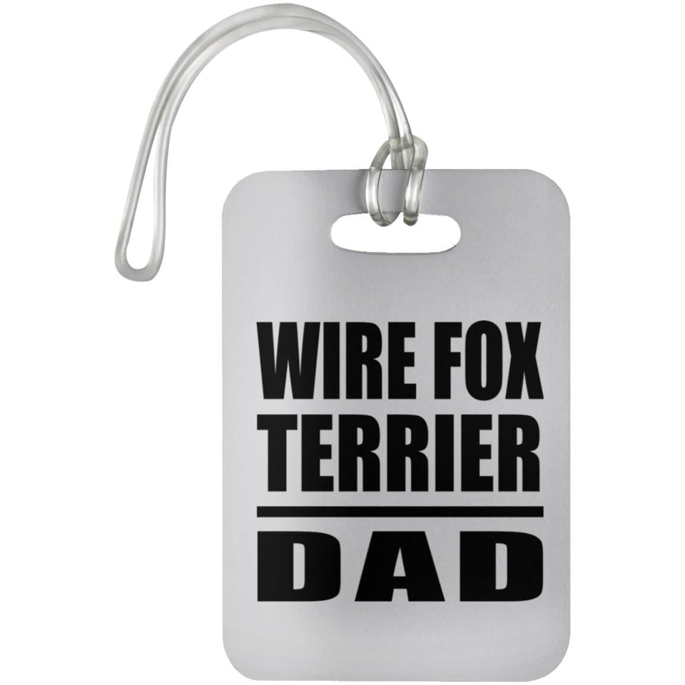 Wire Fox Terrier Dad - Luggage Bag Tag