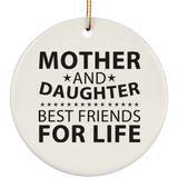 Mother and Daughter, Best Friends For Life - Circle Ornament