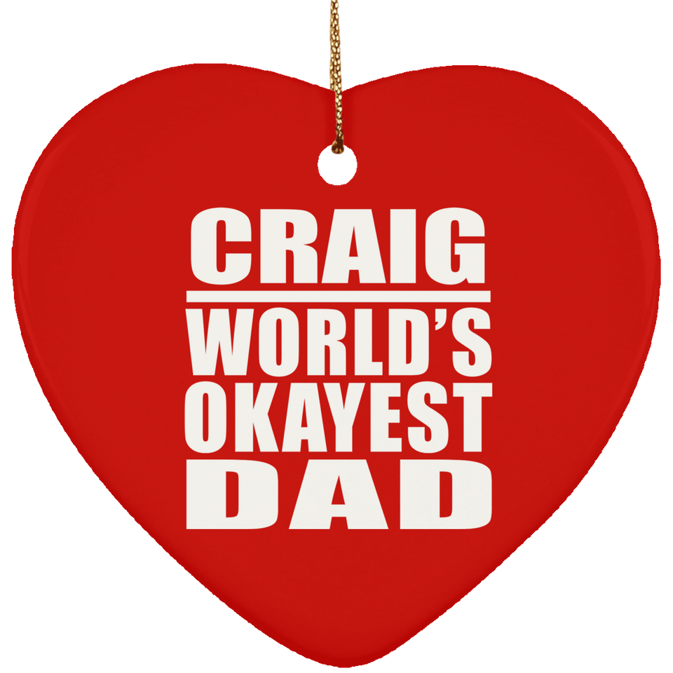 Craig World's Okayest Dad - Heart Ornament