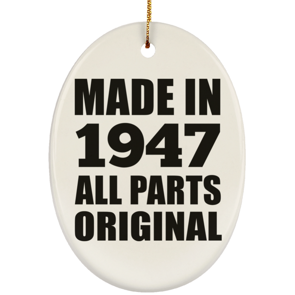 77th Birthday Made in 1947 All Parts Original - Oval Ornament
