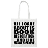 All I Care About Is Book Restoration - Tote Bag White