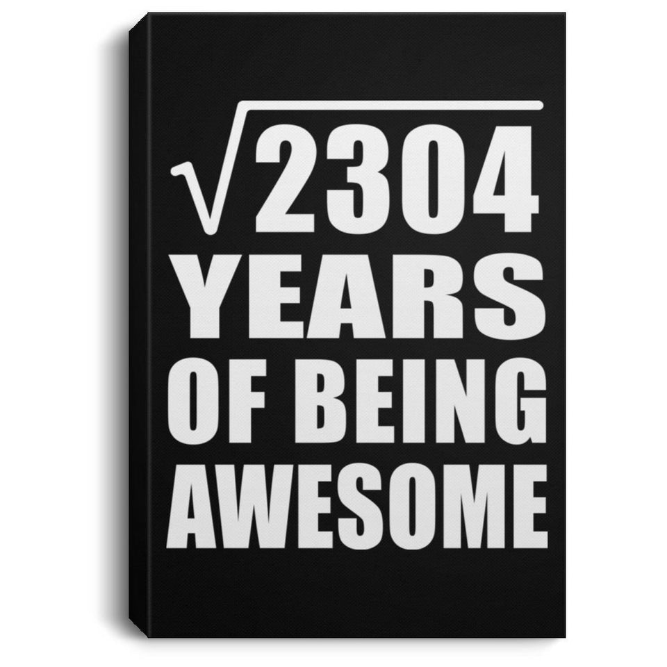 48th Birthday Square Root of 2304 Years of Being Awesome - Canvas Portrait