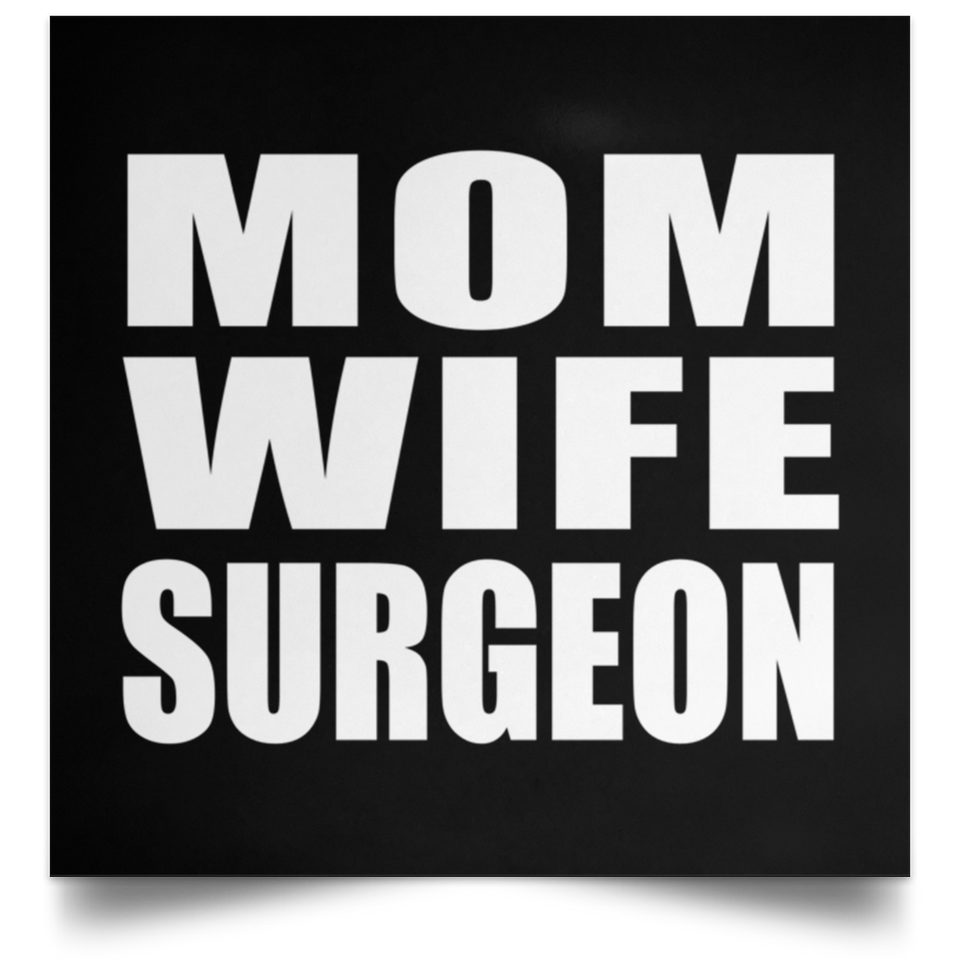 Mom Wife Surgeon - Poster Square