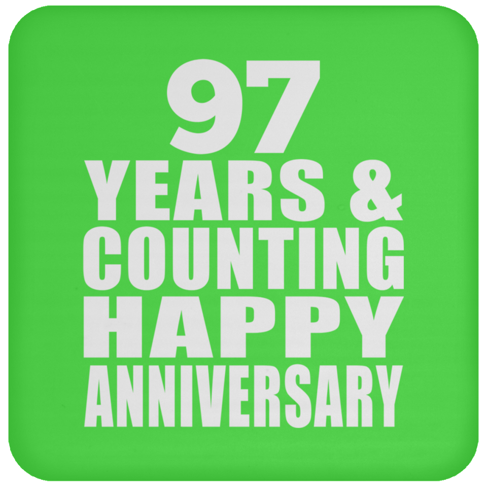 Happy 97th Anniversary 97 Years & Counting - Drink Coaster