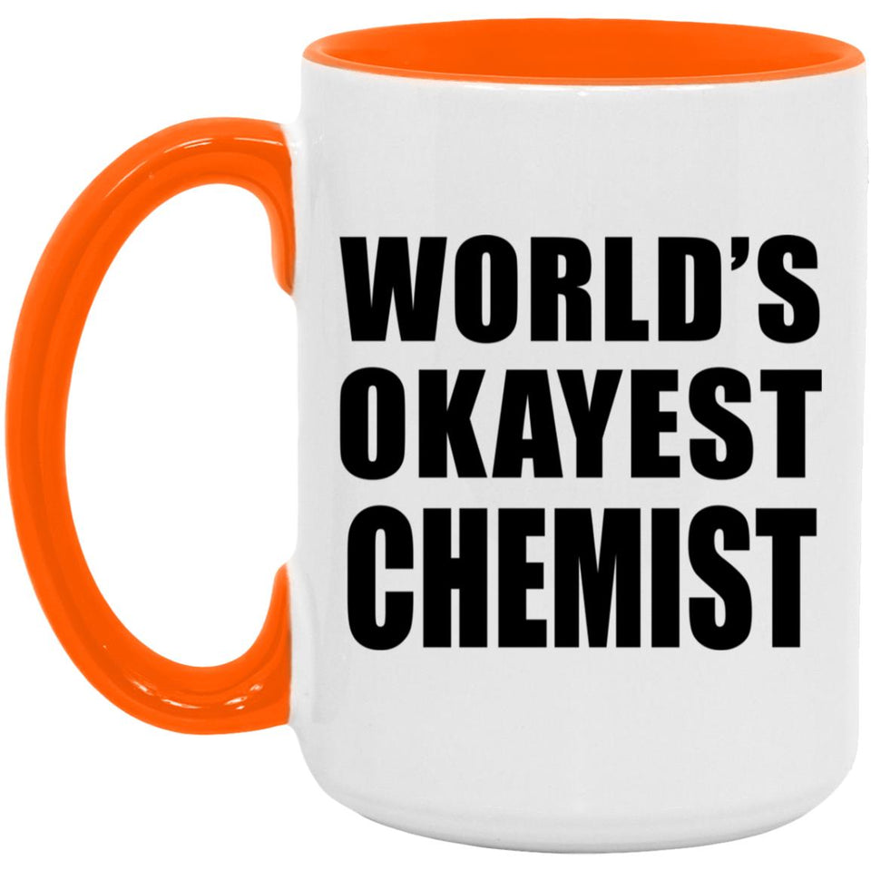 World's Okayest Chemist - 15oz Accent Mug Orange