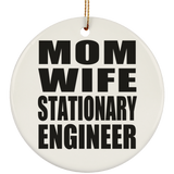 Mom Wife Stationary Engineer - Circle Ornament