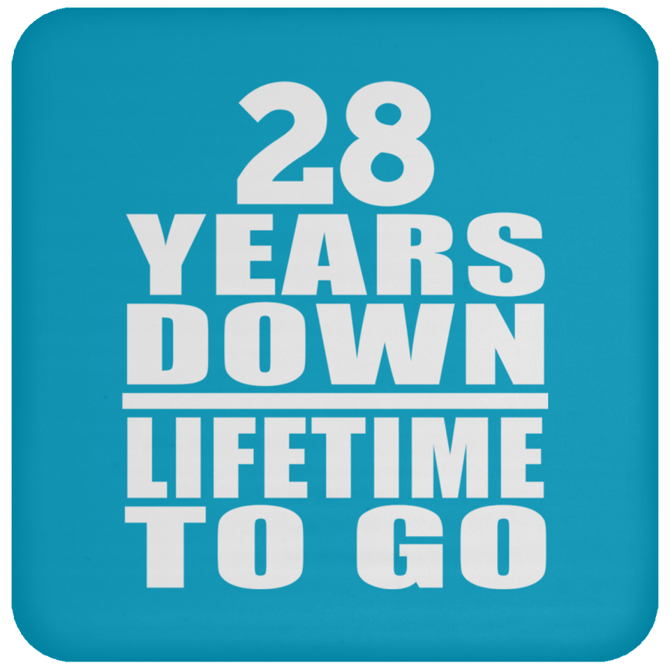 28th Anniversary 28 Years Down Lifetime To Go - Drink Coaster
